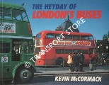 Book cover of The Heyday of London's Buses / The Heyday of the London Bus by McCORMACK, Kevin 